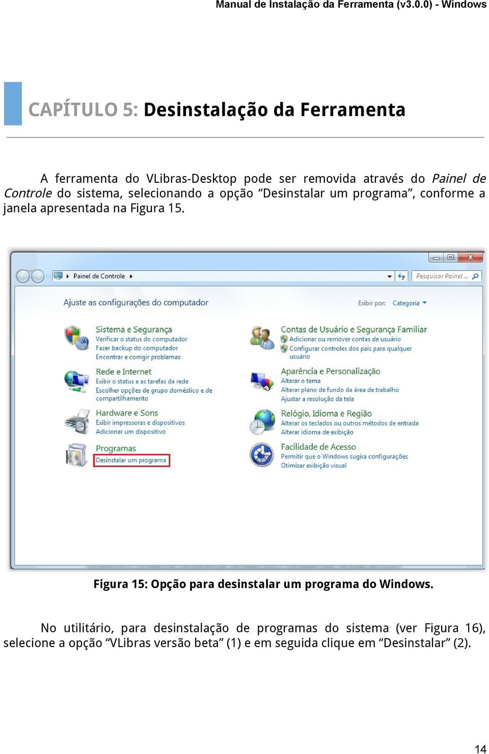15. Figura 15: Opção para desinstalar um programa do Windows.