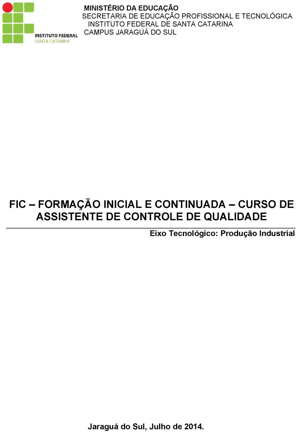 FIC FORMAÇÃO INICIAL E CONTINUADA CURSO DE ASSISTENTE DE CONTROLE DE