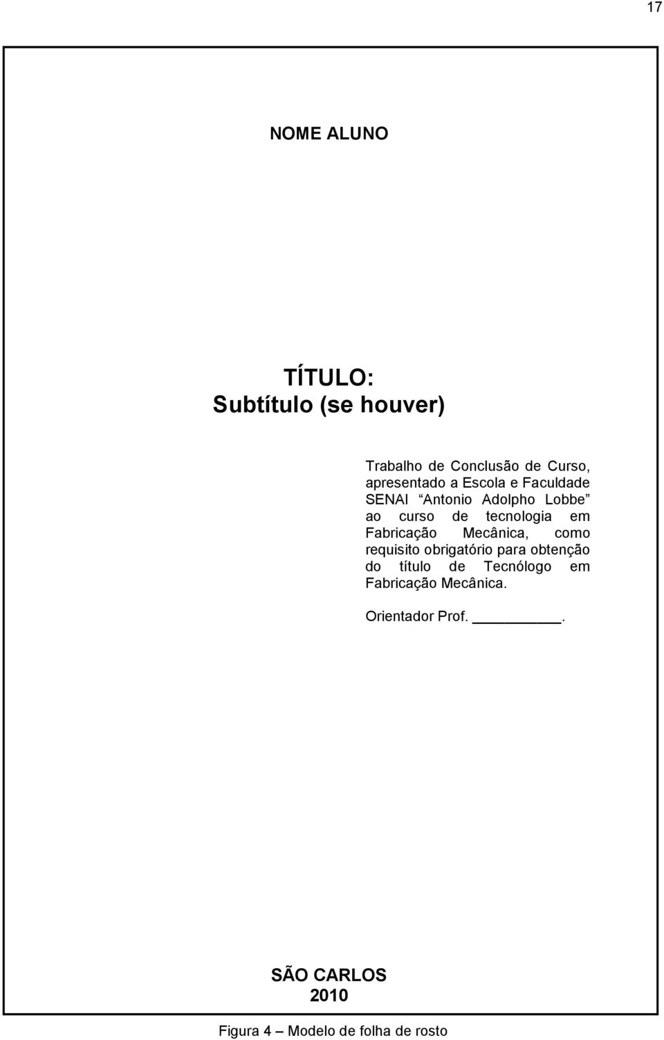 em Fabricação Mecânica, como requisito obrigatório para obtenção do título de