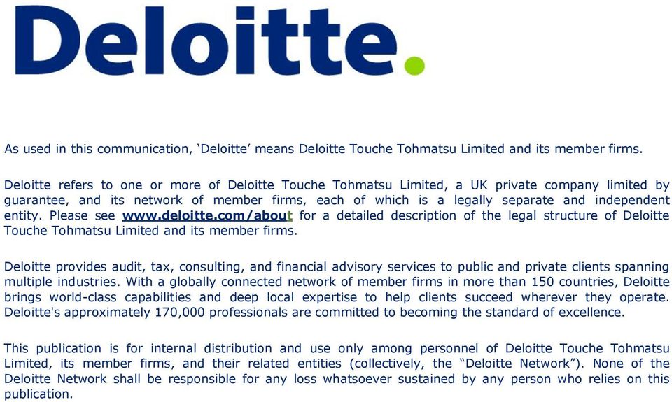 entity. Please see www.deloitte.com/about for a detailed description of the legal structure of Deloitte Touche Tohmatsu Limited and its member firms.