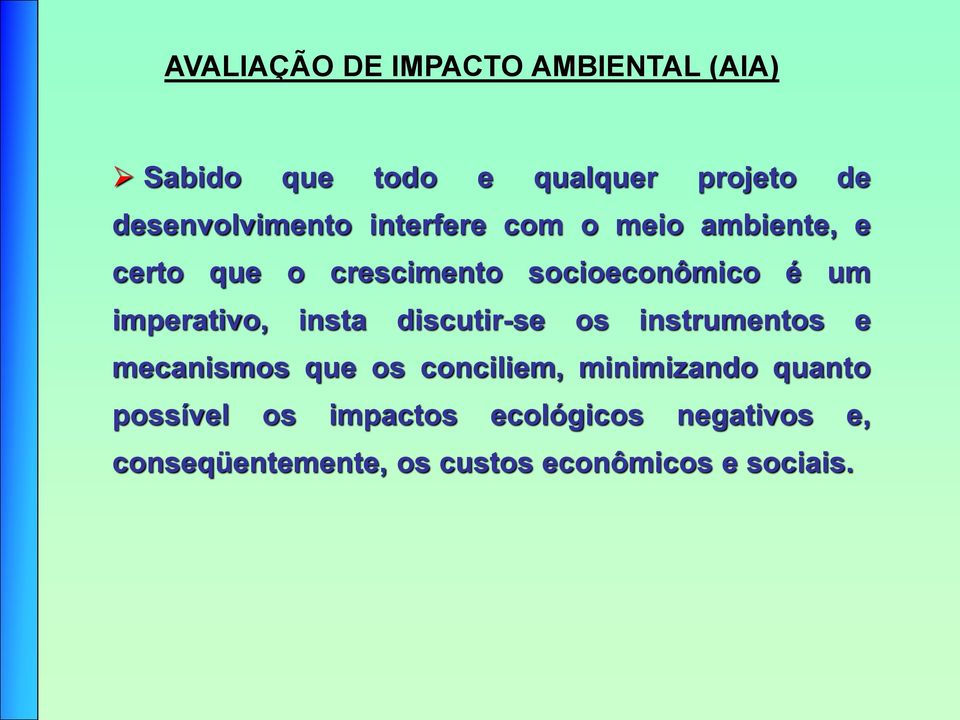 um imperativo, insta discutir-se os instrumentos e mecanismos que os conciliem,