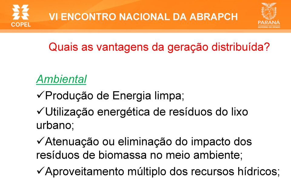 resíduos do lixo urbano; ü Atenuação ou eliminação do impacto dos