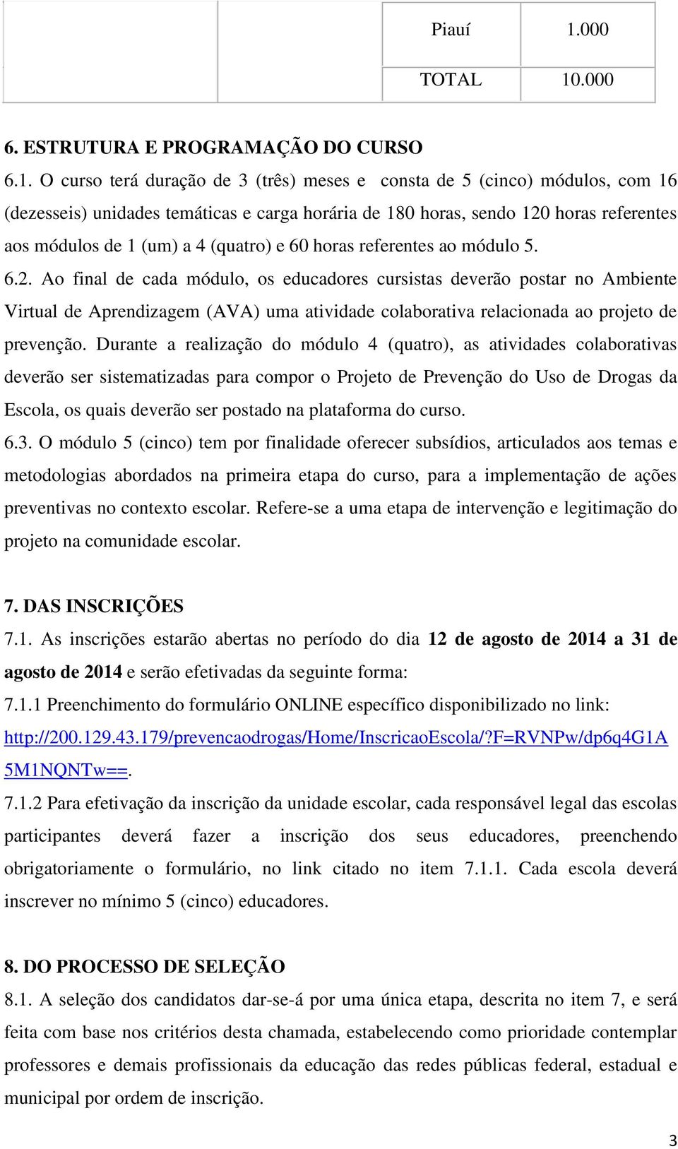 .000 6. ESTRUTURA E PROGRAMAÇÃO DO CURSO 6.1.