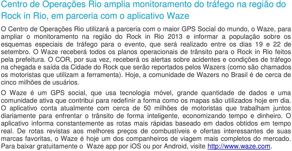 O Waze receberá todos os planos operacionais de trânsito para o Rock in Rio feitos pela prefeitura.