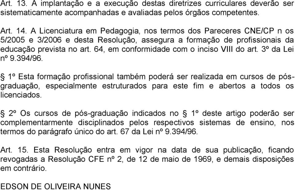 64, em conformidade com o inciso VIII do art. 3º da Lei nº 9.394/96.