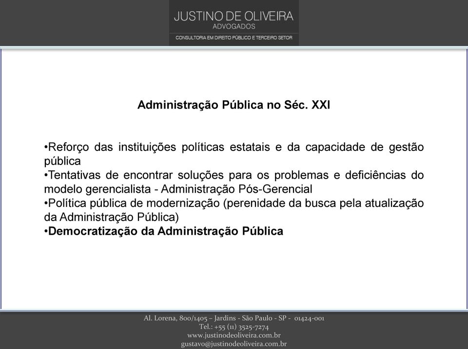 Tentativas de encontrar soluções para os problemas e deficiências do modelo gerencialista -