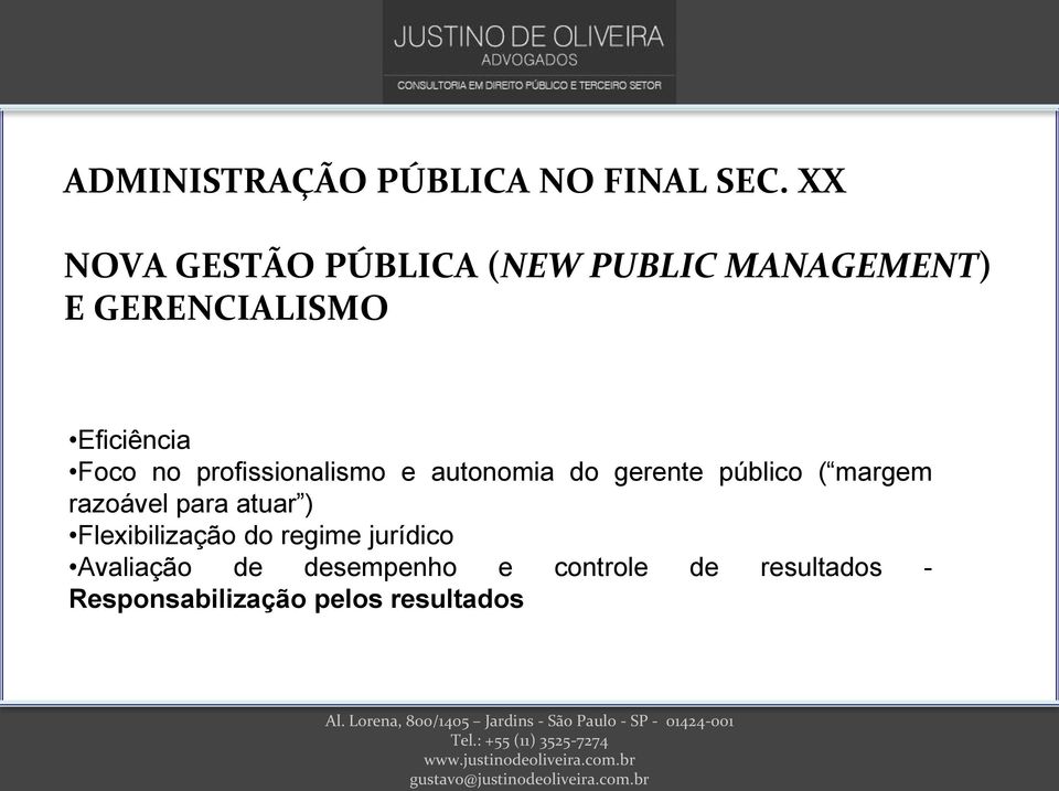 no profissionalismo e autonomia do gerente público ( margem razoável para