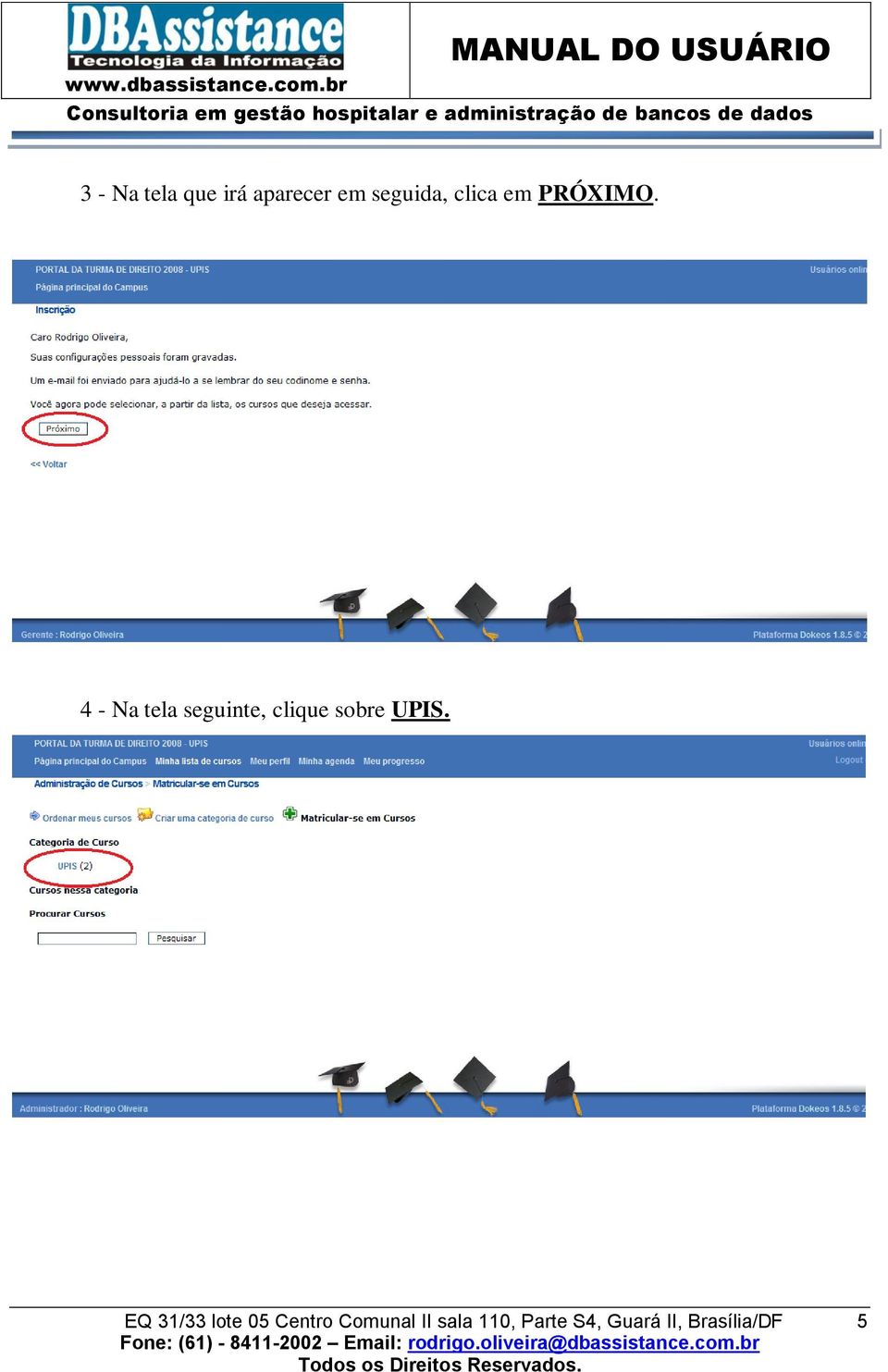 4 - Na tela seguinte, clique sobre UPIS.