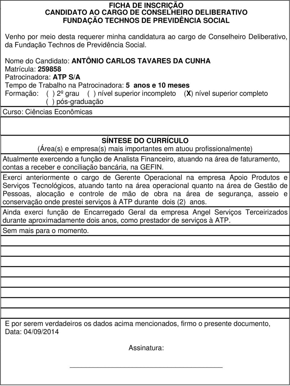 Exerci anteriormente o cargo de Gerente Operacional na empresa Apoio Produtos e Serviços Tecnológicos, atuando tanto na área operacional quanto na área de Gestão de Pessoas, alocação e controle de