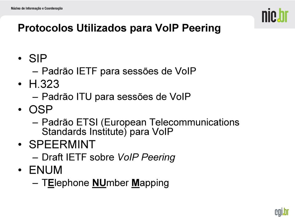 323 Padrão ITU para sessões de VoIP OSP Padrão ETSI (European