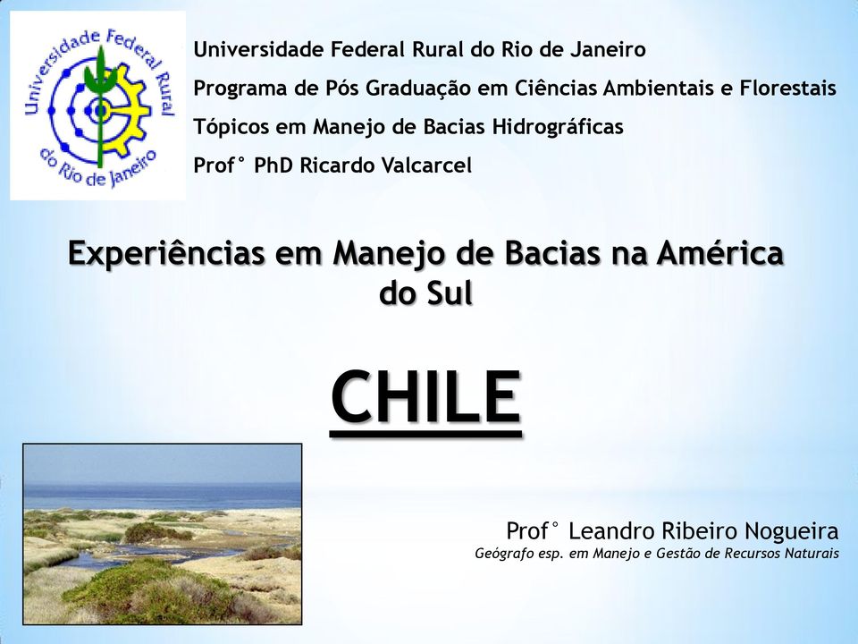 Prof PhD Ricardo Valcarcel Experiências em Manejo de Bacias na América do Sul