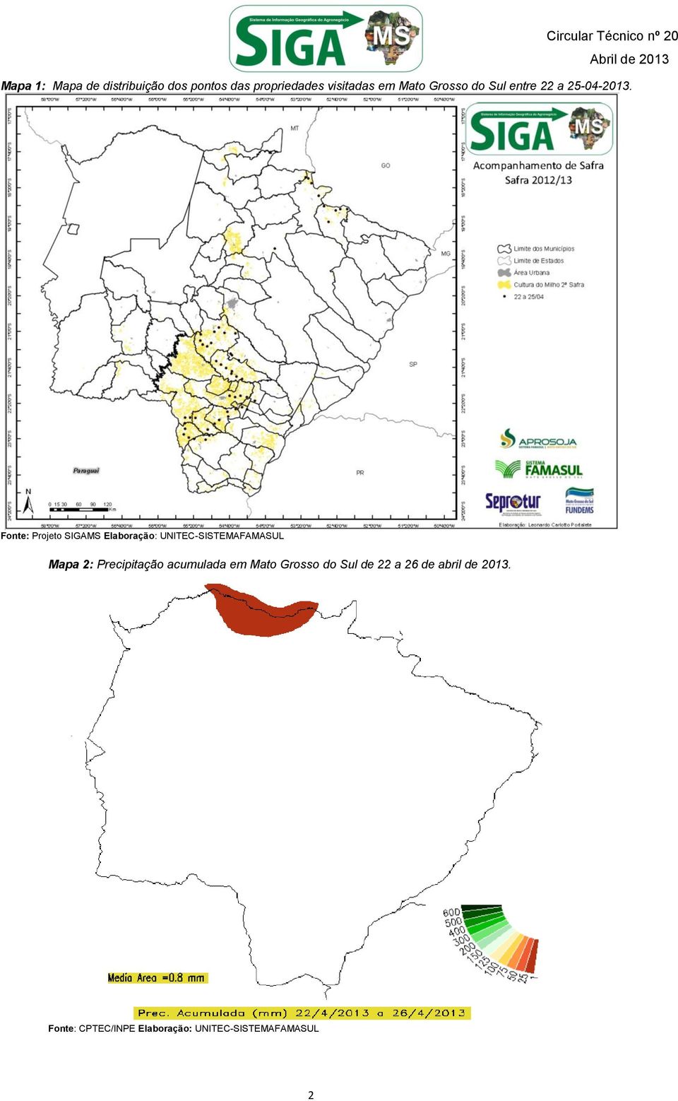 Fonte: Projeto SIGAMS Elaboração: UNITEC-SISTEMAFAMASUL Mapa 2: