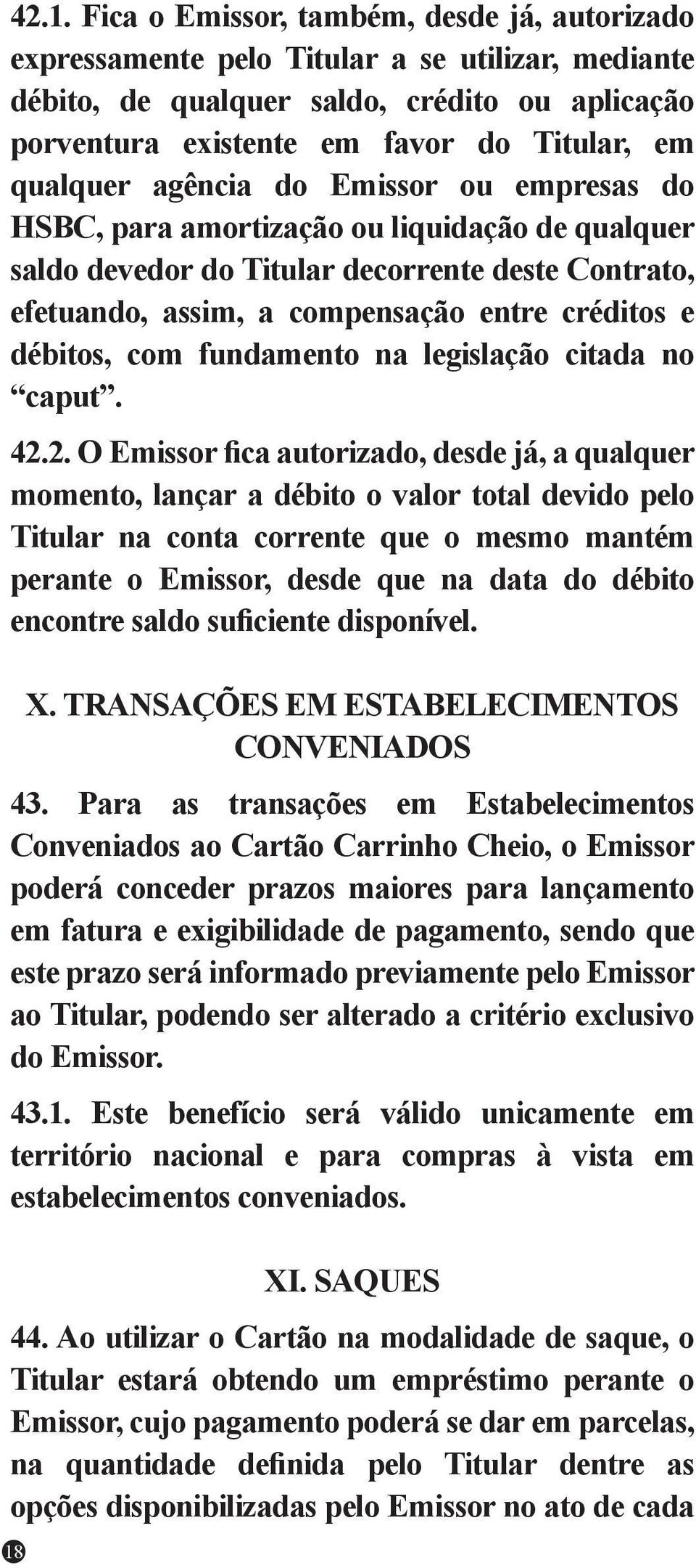 débitos, com fundamento na legislação citada no caput. 42.