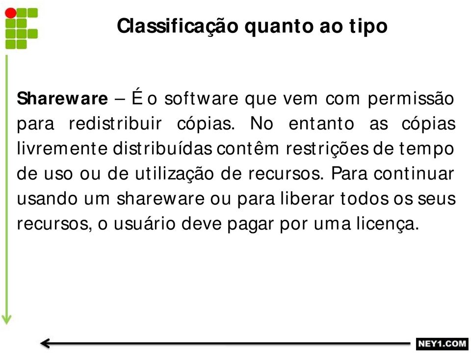 No entanto as cópias livremente distribuídas contêm restrições de tempo de uso