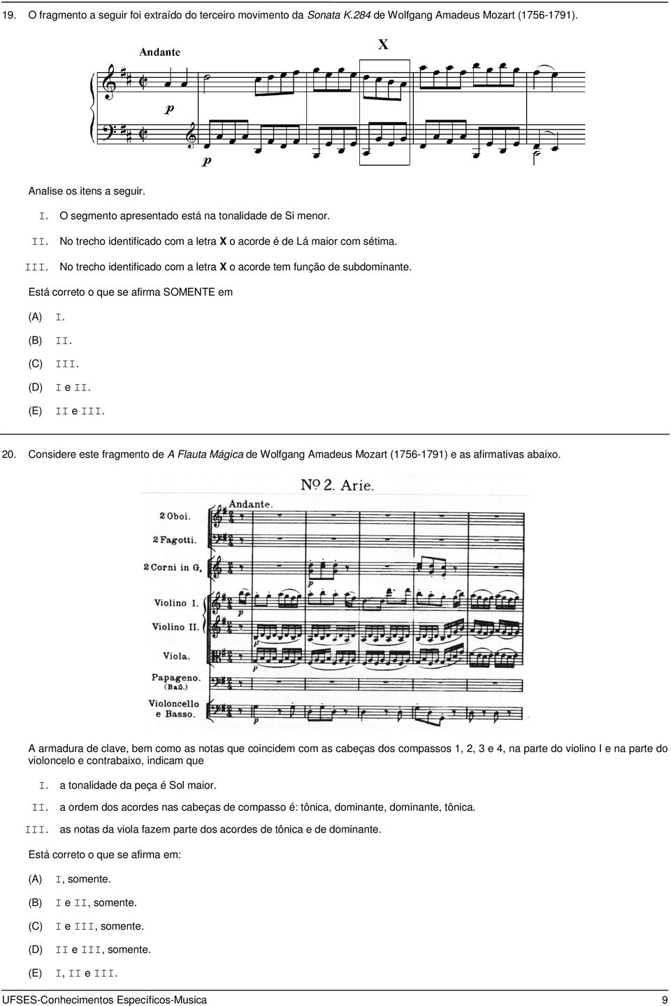 I e II e 20. Considere este fragmento de A Flauta Mágica de Wolfgang Amadeus Mozart (1756-1791) e as afirmativas abaixo.