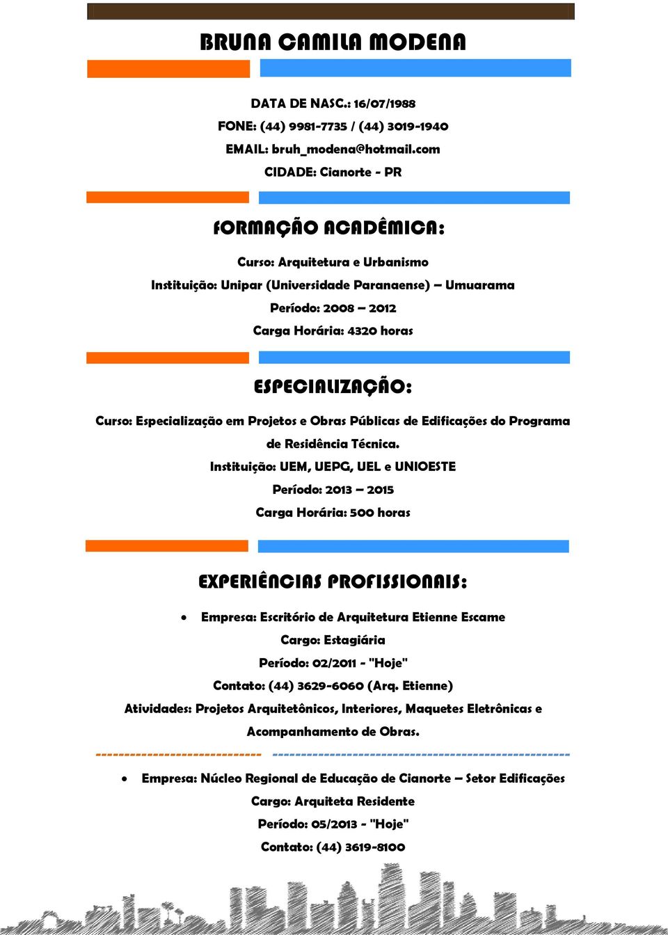 Especialização em Projetos e Obras Públicas de Edificações do Programa de Residência Técnica.