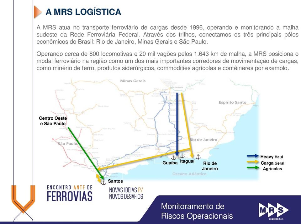 Operando cerca de 800 locomotivas e 20 mil vagões pelos 1.