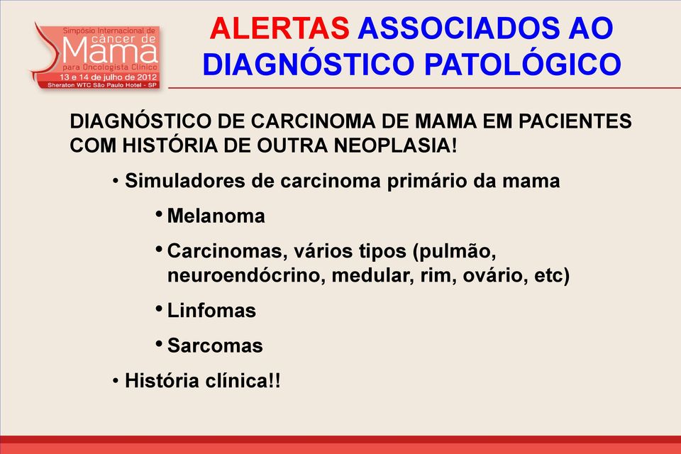 Simuladores de carcinoma primário da mama Melanoma Carcinomas, vários