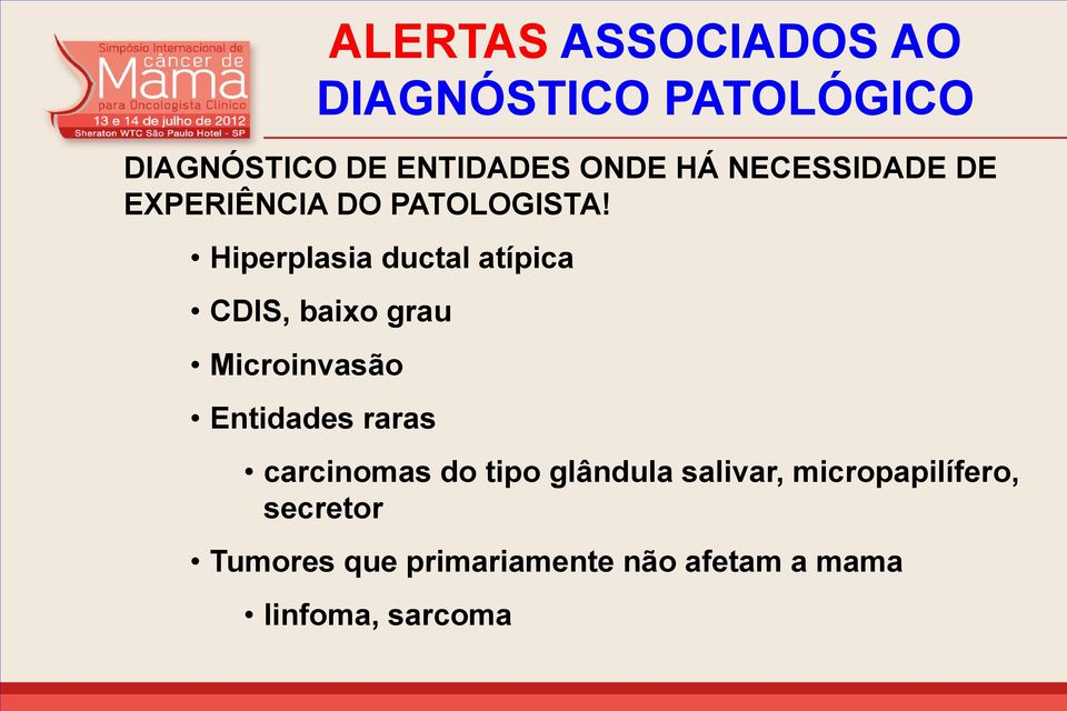 ALERTAS ASSOCIADOS AO DIAGNÓSTICO PATOLÓGICO carcinomas do tipo glândula
