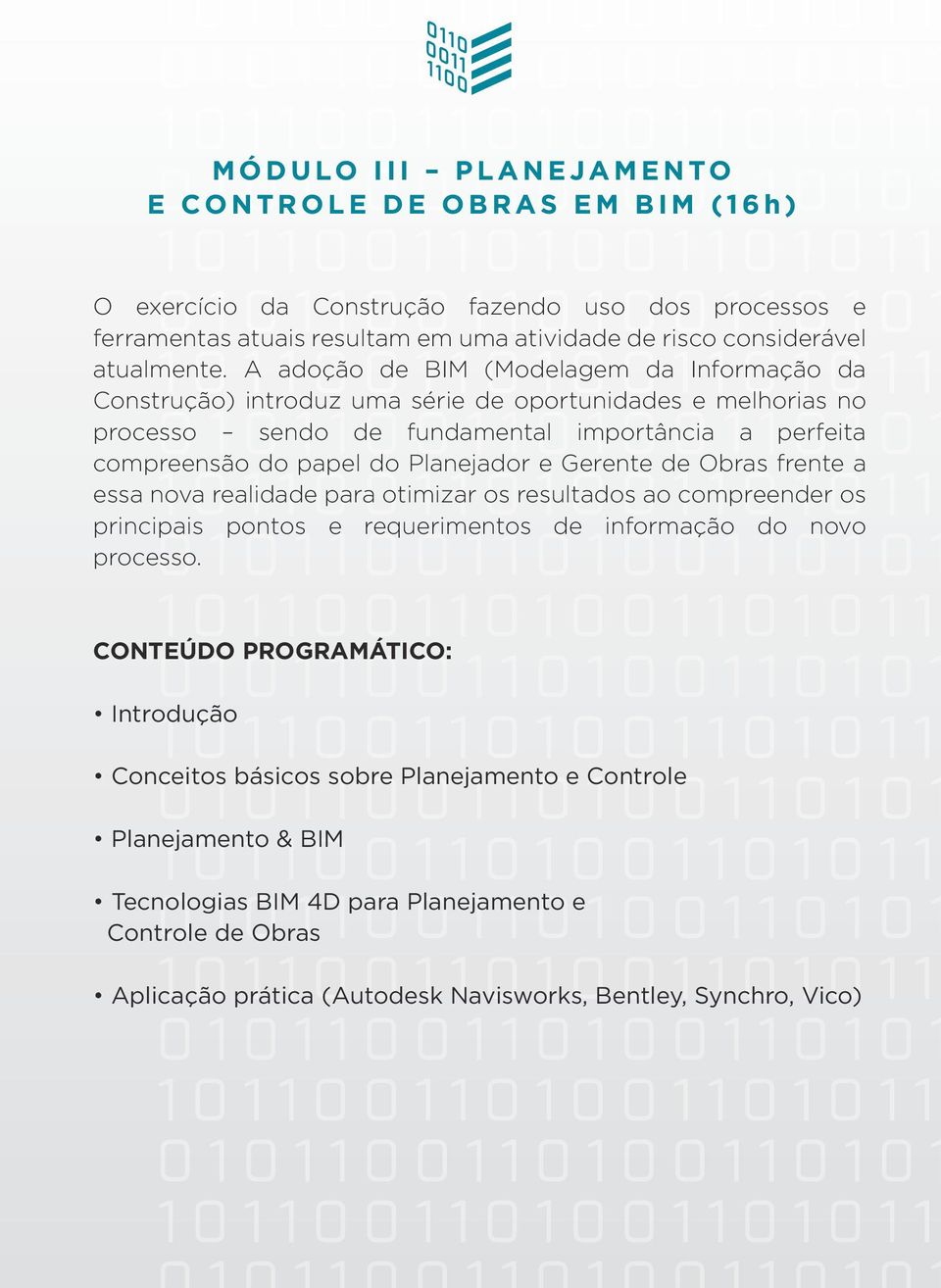 Planejador e Gerente de Obras frente a essa nova realidade para otimizar os resultados ao compreender os principais pontos e requerimentos de informação do novo processo.