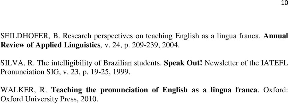 The intelligibility of Brazilian students. Speak Out!