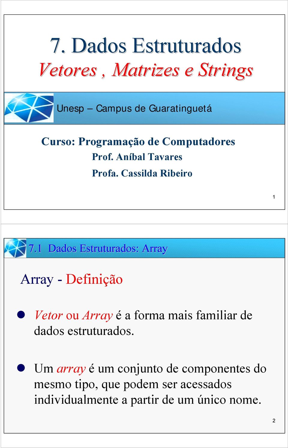 1 Dados Estruturados: Array Array - Definição!