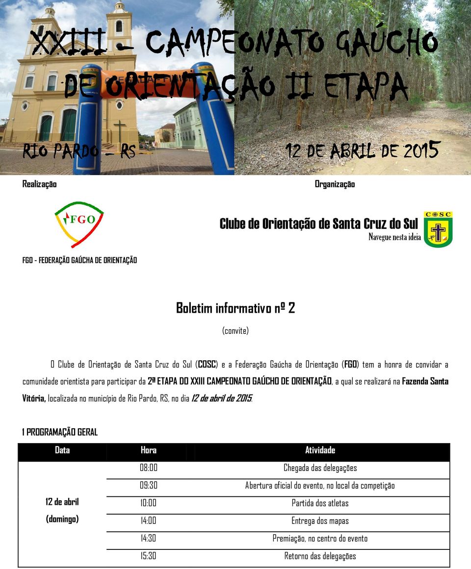 ORIENTAÇÃO, a qual se realizará na Fazenda Santa Vitória, localizada no município de Rio Pardo, RS, no dia 12 de abril de 2015.