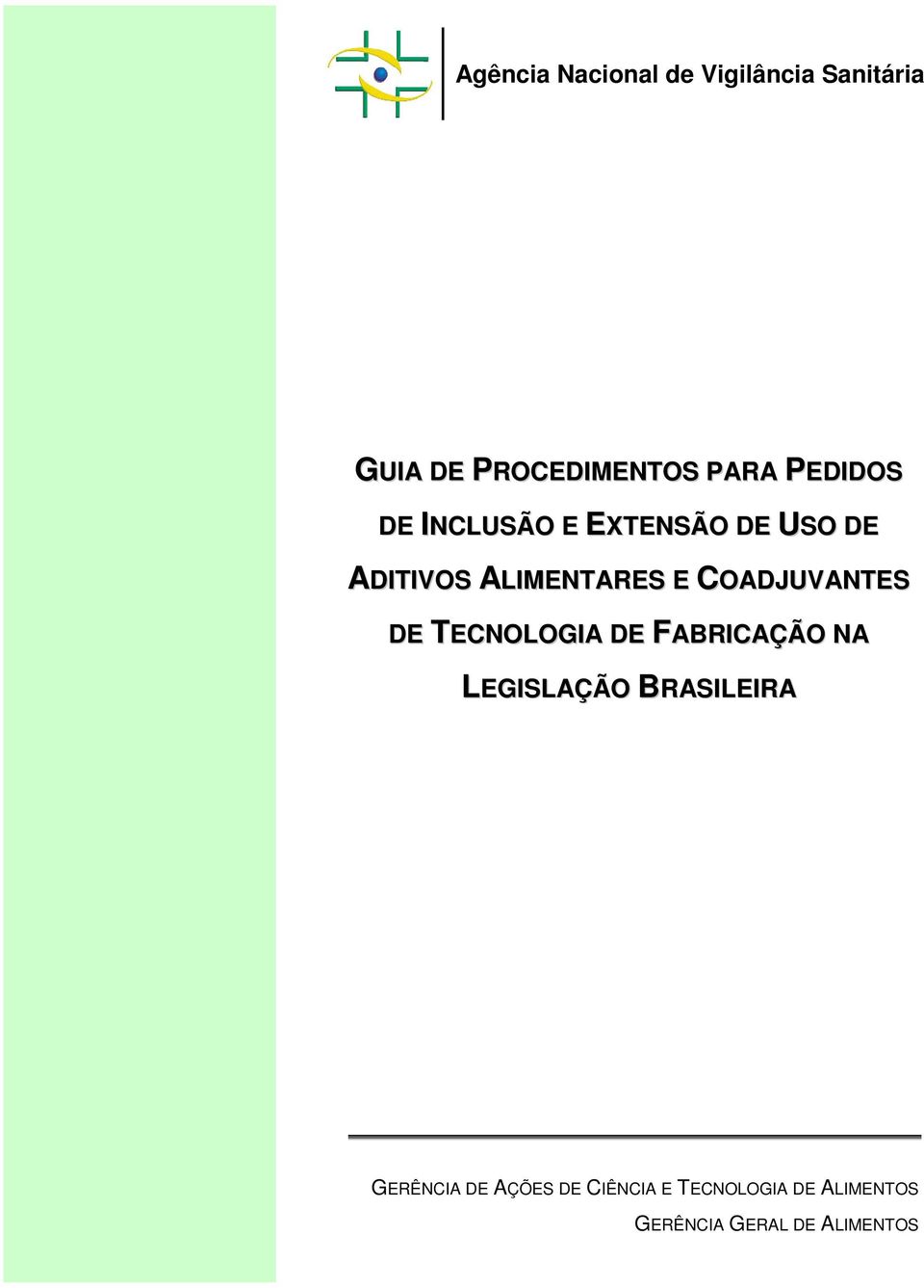 COADJUVANTES DE TECNOLOGIA DE FABRICAÇÃO NA LEGISLAÇÃO BRASILEIRA