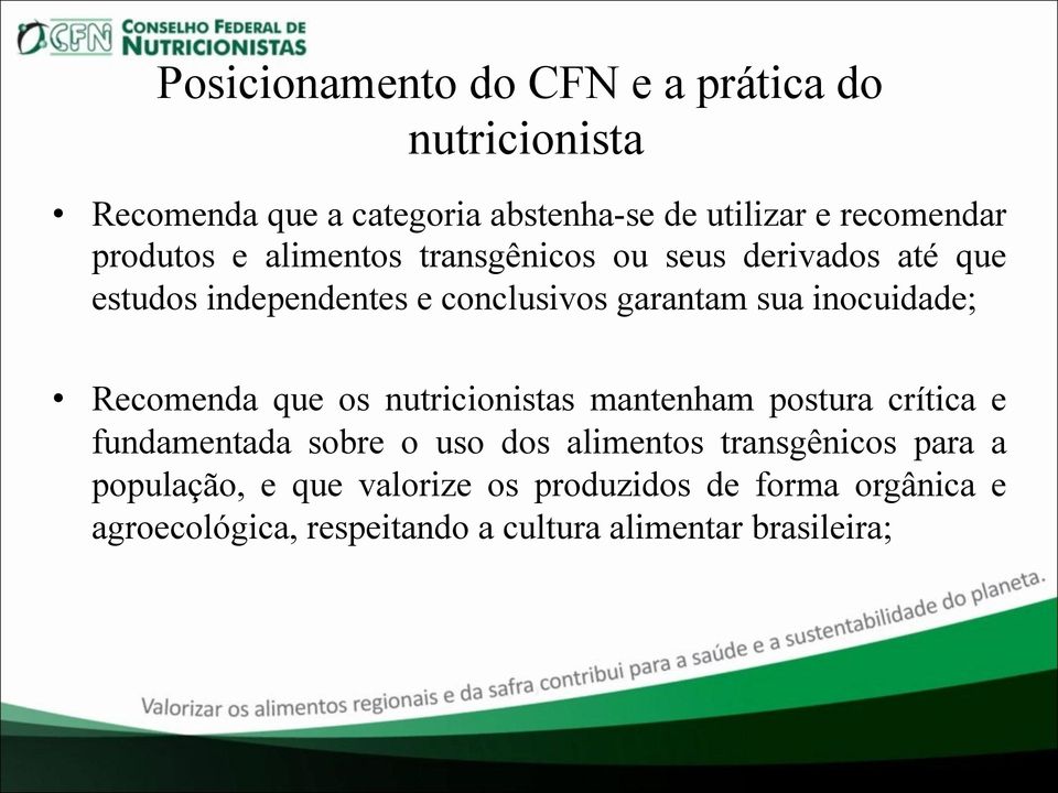 inocuidade; Recomenda que os nutricionistas mantenham postura crítica e fundamentada sobre o uso dos alimentos