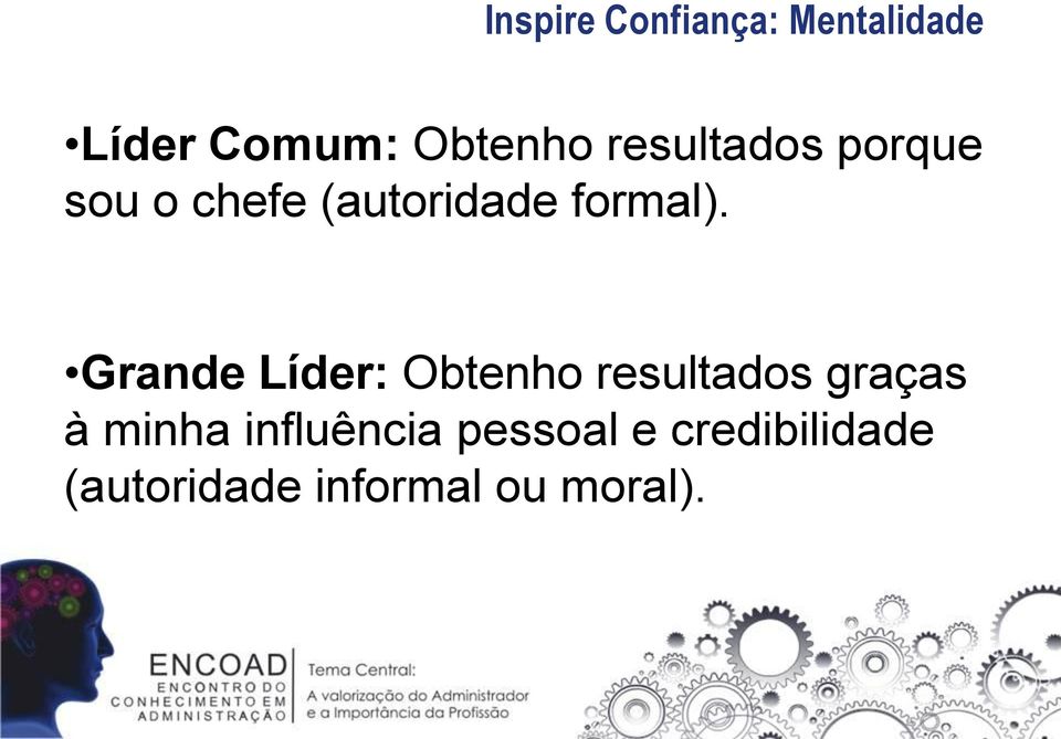 Grande Líder: Obtenho resultados graças à minha