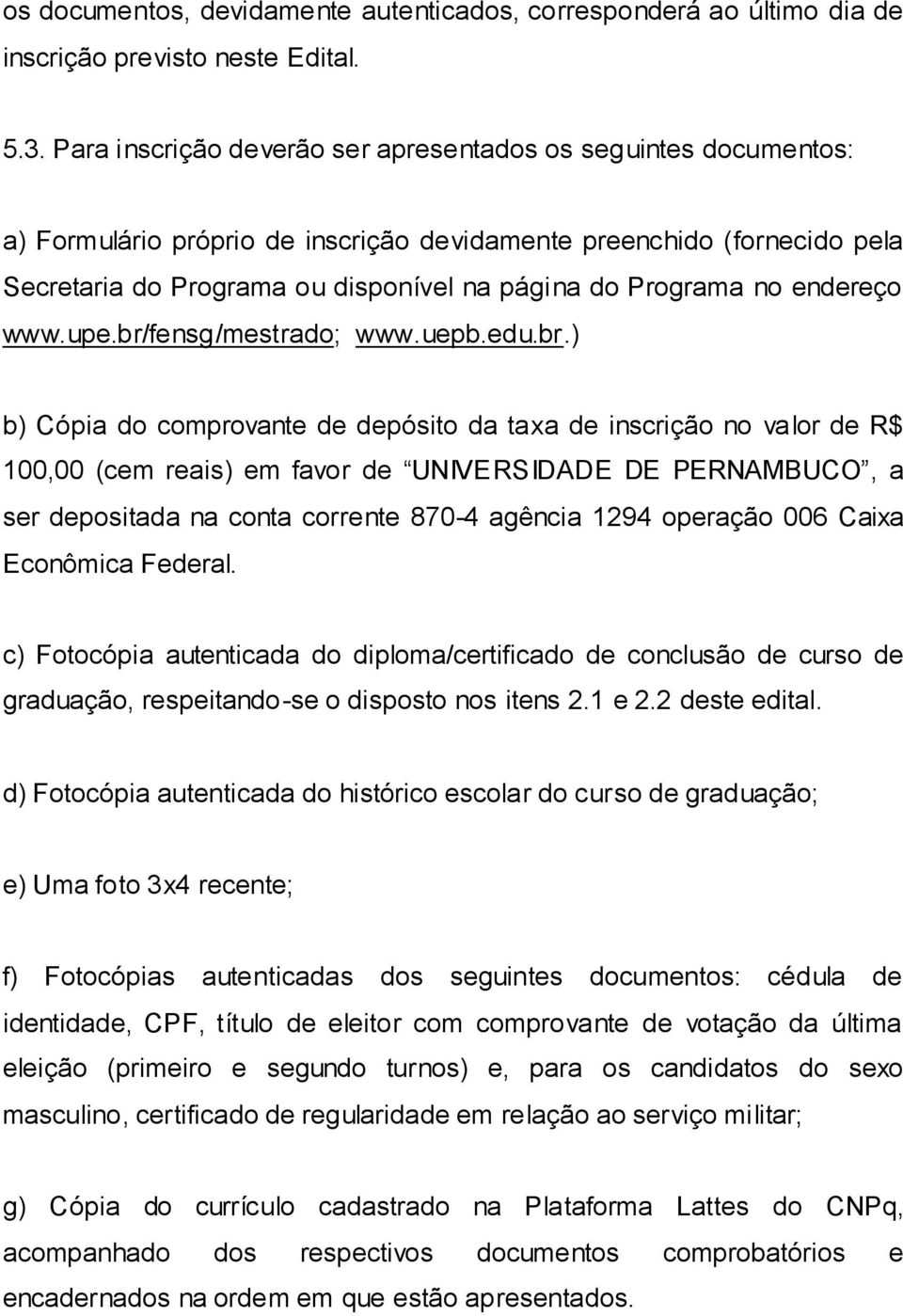 no endereço www.upe.br/