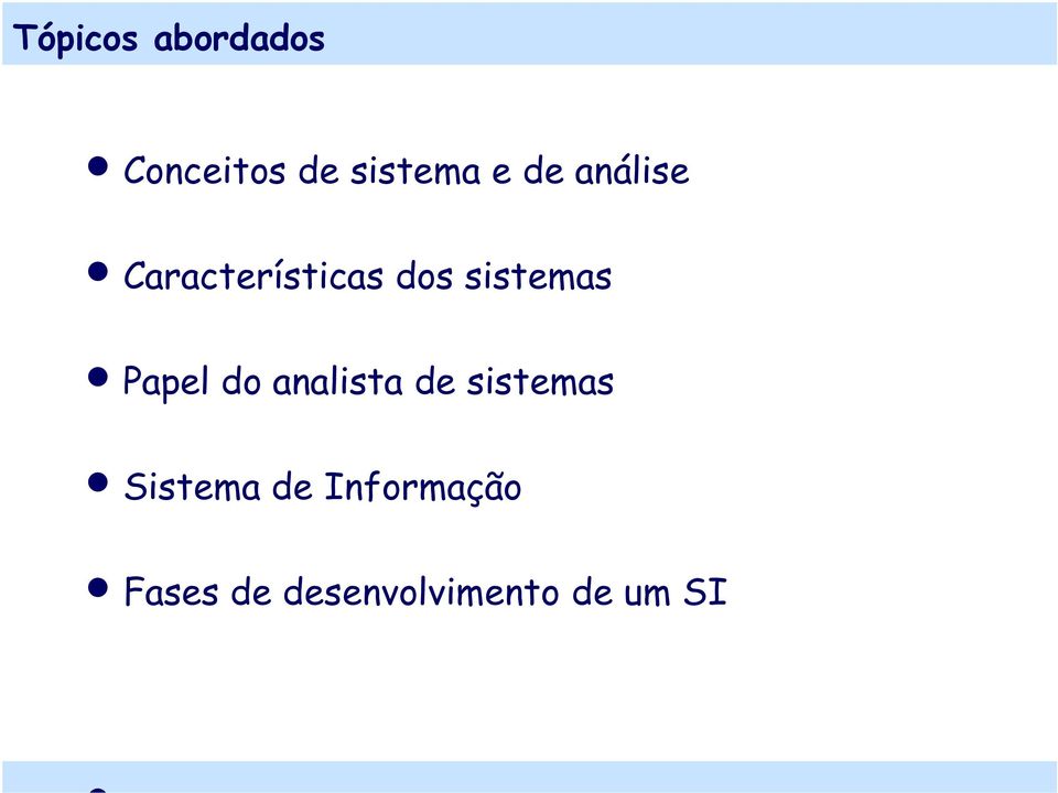 do analista de sistemas Sistema de