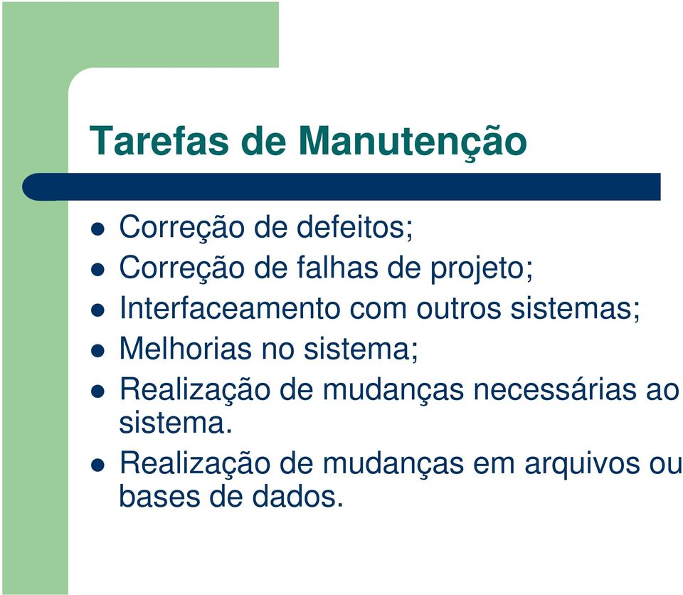 Melhorias no sistema; Realização de mudanças necessárias