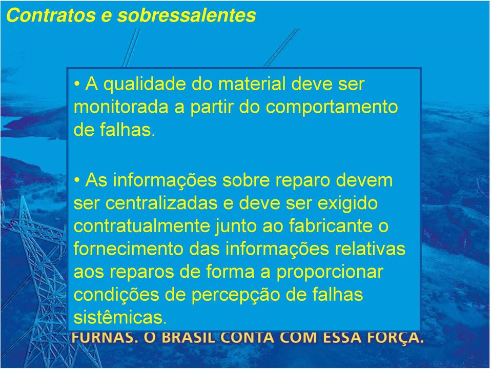 As informações sobre reparo devem ser centralizadas e deve ser exigido