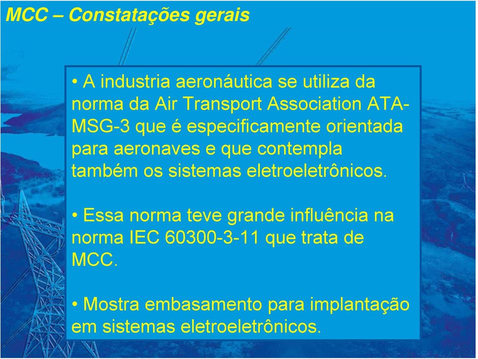 também os sistemas eletroeletrônicos.