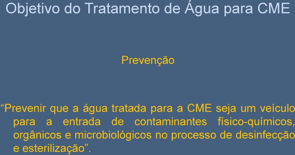 para a entrada de contaminantes físico-químicos,