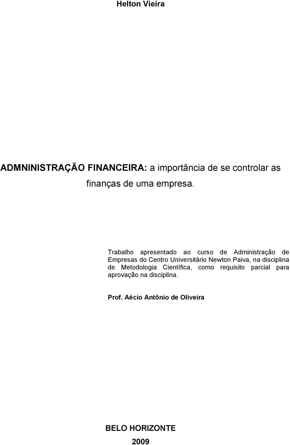 Trabalho apresentado ao curso de Administração de Empresas do Centro Universitário