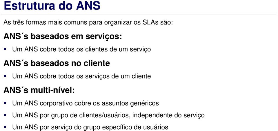 todos os serviços de um cliente ANS s multi-nível: Um ANS corporativo cobre os assuntos genéricos