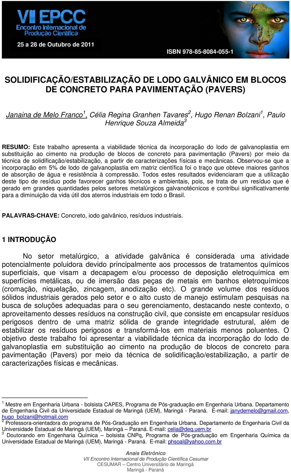 blocos de concreto para pavimentação (Pavers) por meio da técnica de solidificação/estabilização, a partir de caracterizações físicas e mecânicas.