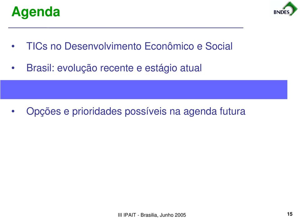 financiamento e a atuação do BNDES Opções e