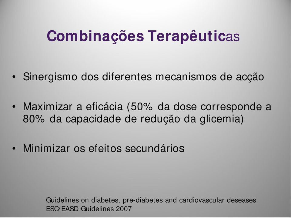 redução da glicemia) Minimizar os efeitos secundários Guidelines on