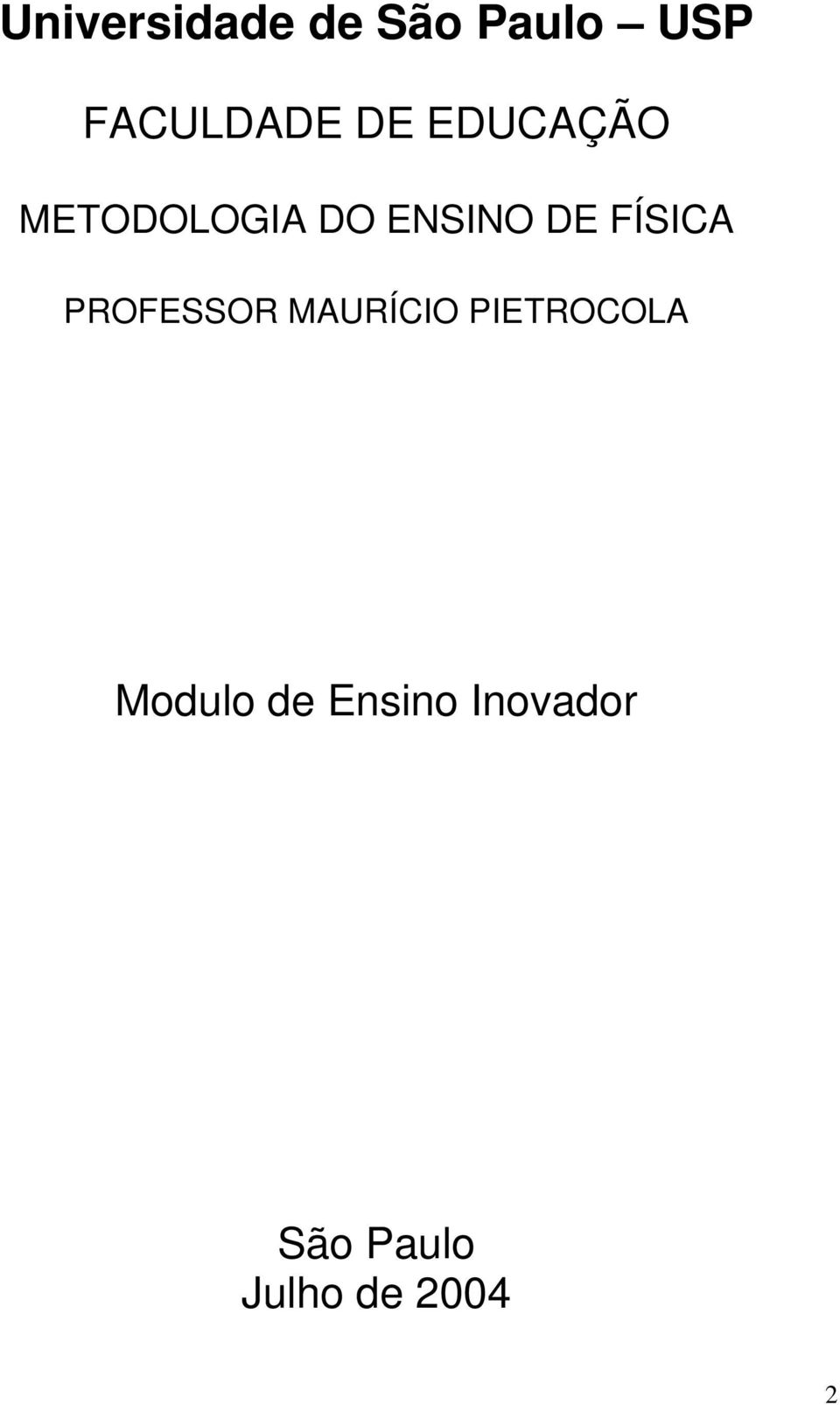 FÍSICA PROFESSOR MAURÍCIO PIETROCOLA
