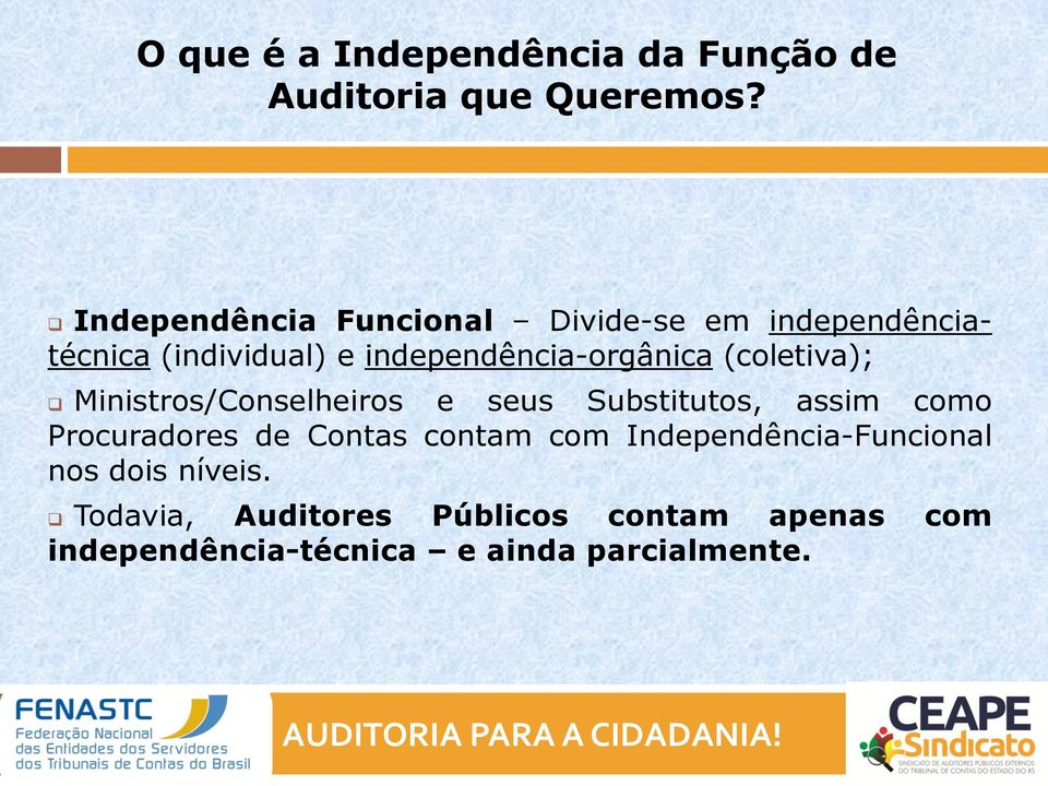 (coletiva); Ministros/Conselheiros e seus Substitutos, assim como Procuradores de Contas contam