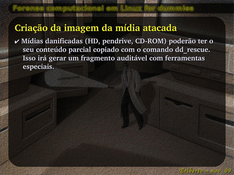 conteúdo parcial copiado com o comando dd_rescue.