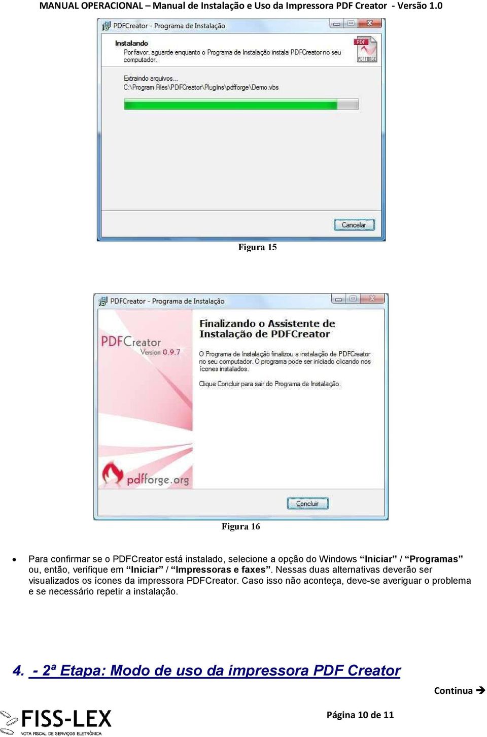 Nessas duas alternativas deverão ser visualizados os ícones da impressora PDFCreator.