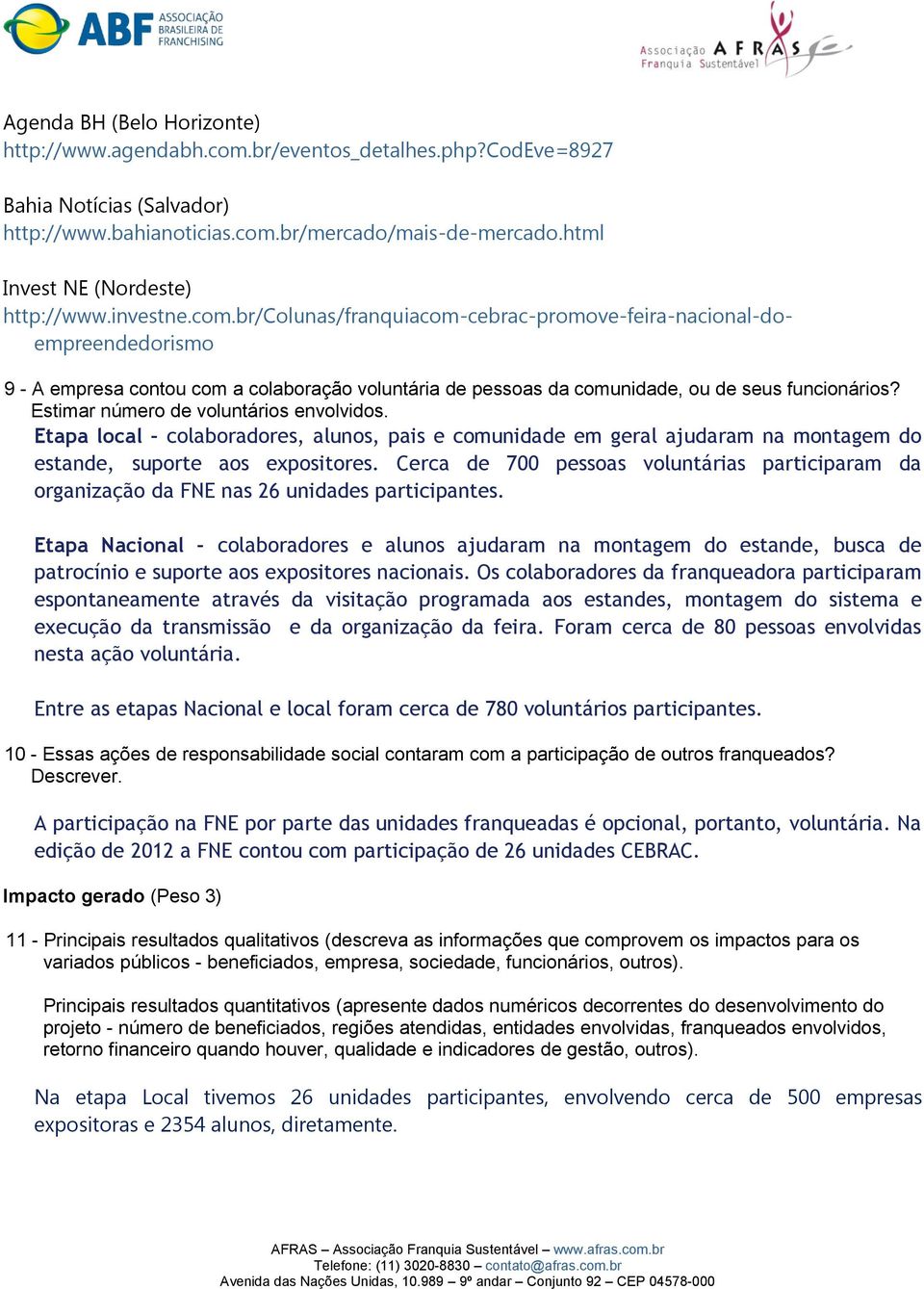 br/colunas/franquiacom-cebrac-promove-feira-nacional-doempreendedorismo 9 - A empresa contou com a colaboração voluntária de pessoas da comunidade, ou de seus funcionários?