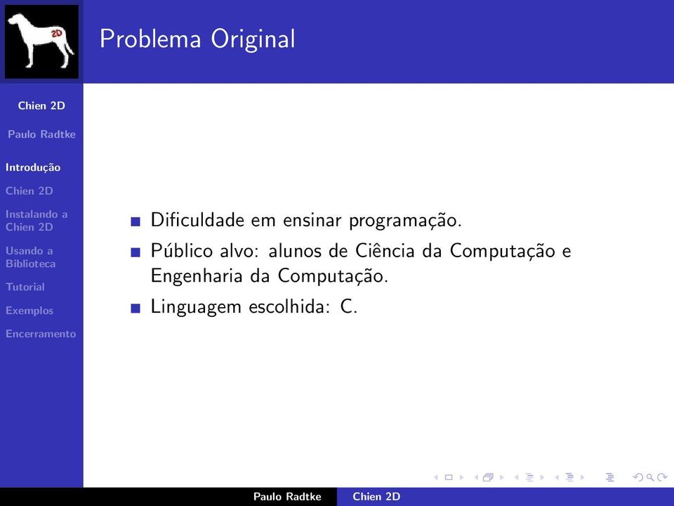 Público alvo: alunos de Ciência da