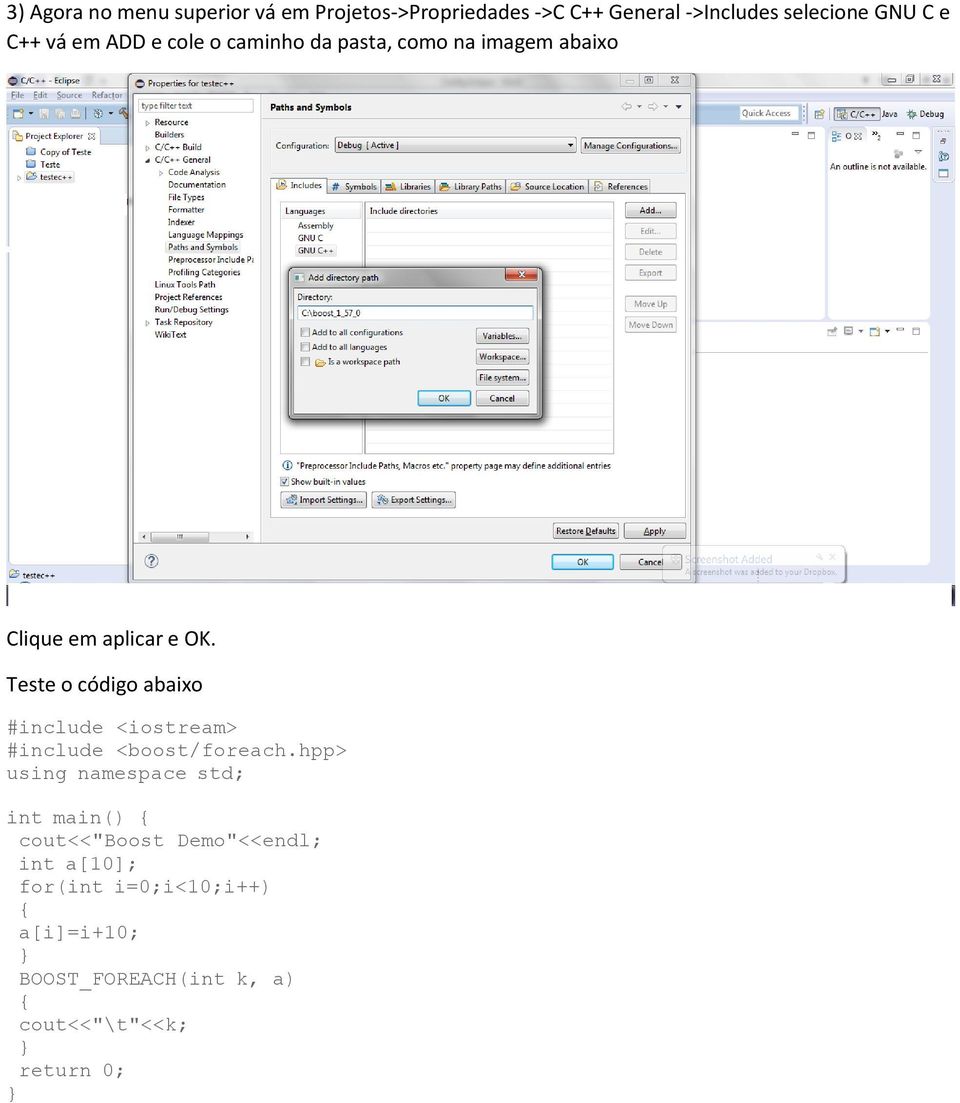 Teste o código abaixo #include <iostream> #include <boost/foreach.