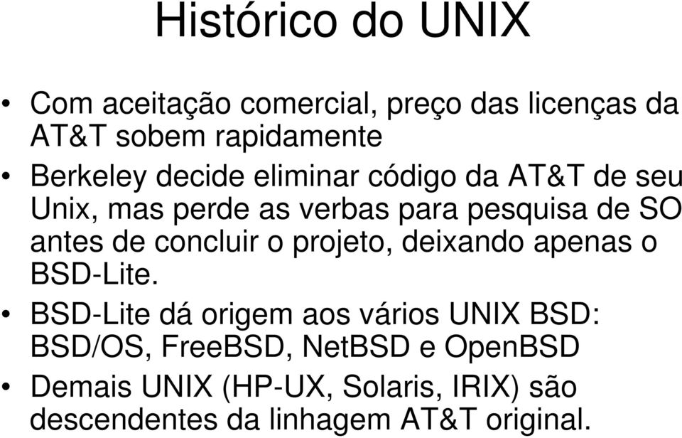 concluir o projeto, deixando apenas o BSD-Lite.