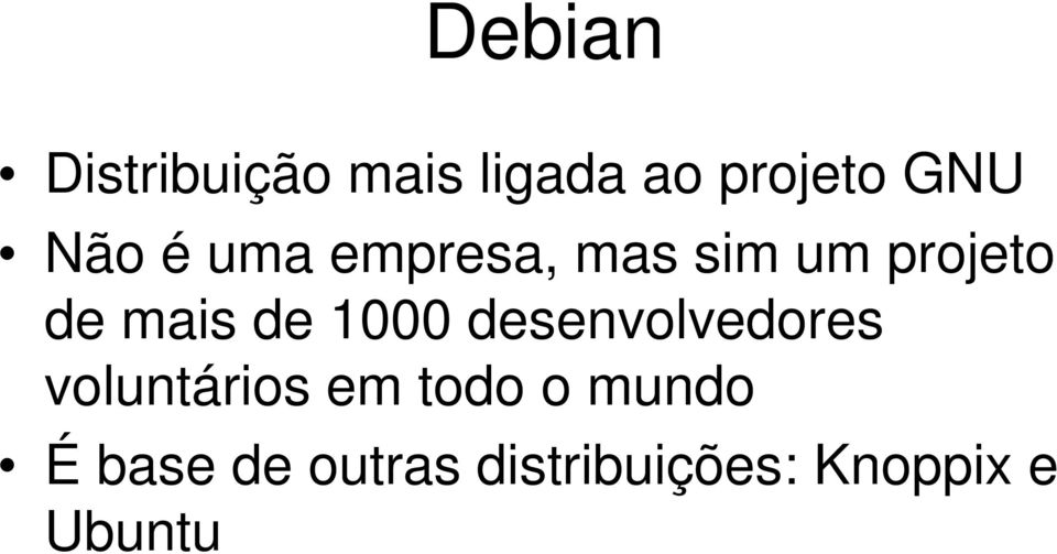 1000 desenvolvedores voluntários em todo o mundo